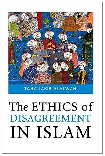 Beispielbild fr The Ethics of Disagreement in Islam zum Verkauf von Books Unplugged