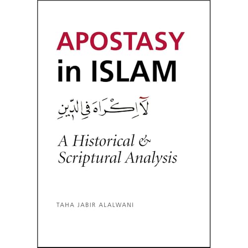 Stock image for Apostasy in Islam: A Historical and Scriptural Analysis for sale by GF Books, Inc.