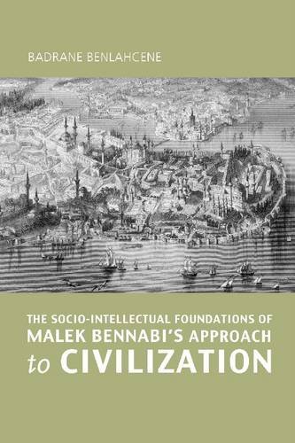 9781565643673: The Socio-Intellectual Foundations of Malek Bennabi's Approach to Civilization