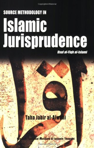 Imagen de archivo de Source Methodology in Islamic Jurisprudence (The Usul of Islamic Fiqh) a la venta por HPB Inc.