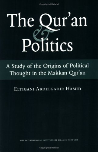 Stock image for The Quran and Politics: A Study of the Origins of Political Thought in the Makkan Quran for sale by WorldofBooks