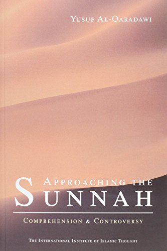Beispielbild fr Approaching the Sunnah : Comprehension and Controversy zum Verkauf von Goodwill Books