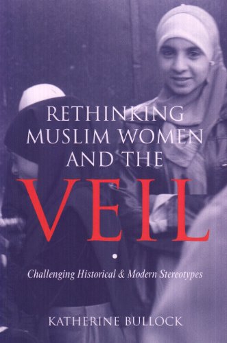 Beispielbild fr Rethinking Muslim Women and the Veil: Challenging Historical and Modern Stereotypes zum Verkauf von WorldofBooks