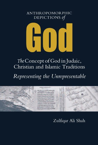 Beispielbild fr Anthropomorphic Depictions of God: The Concept of God in Judaic, Christian, and Islamic Traditions: Representing the Unrepresentable zum Verkauf von The Maryland Book Bank