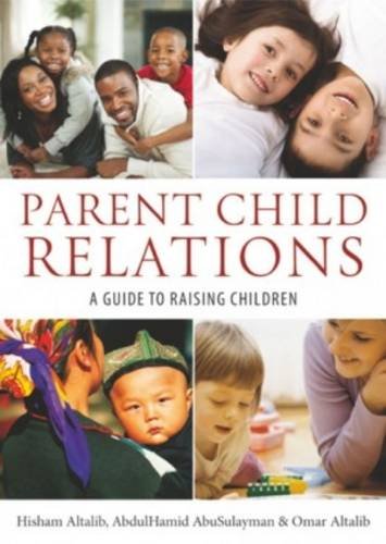 Stock image for Parent-Child Relations: A Guide to Raising Children for sale by ThriftBooks-Dallas