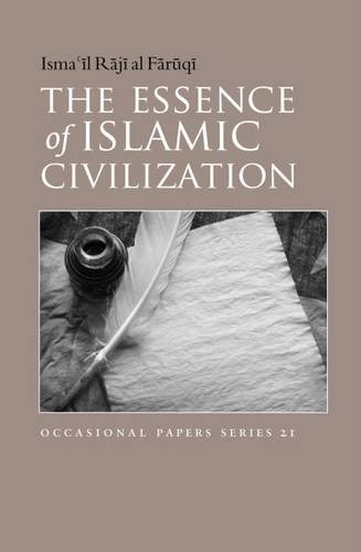 Stock image for The Essence of Islamic Civilization (Occasional Paper) for sale by Book Deals