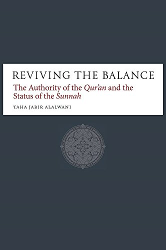 Imagen de archivo de Reviving the Balance: The Authority of the Qur'an and the Status of the Sunnah a la venta por Book Deals