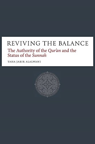 9781565646902: Reviving the Balance: The Authority of the Qur'an and the Status of the Sunnah