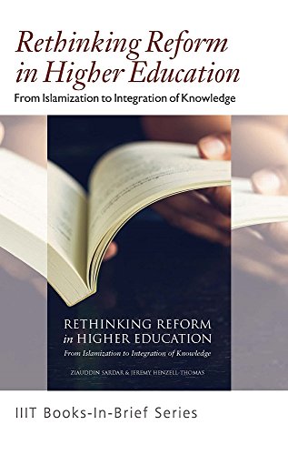 Stock image for Books-in-Brief: Rethinking Reform in Higher Education: From Islamization to Integration of Knowledge for sale by GF Books, Inc.