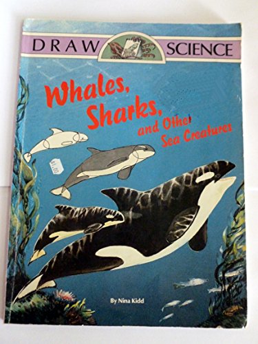 Beispielbild fr Draw Science: Whales, Sharks, and Other Sea Creatures zum Verkauf von Dan A. Domike