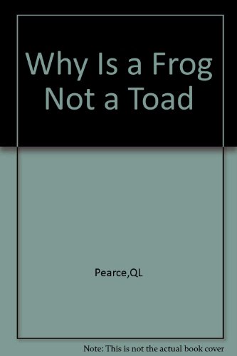 Stock image for Why is a Frog Not a Toad? for sale by Wonder Book