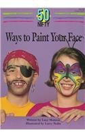 Beispielbild fr Fifty Nifty Ways to Paint Your Face zum Verkauf von Better World Books