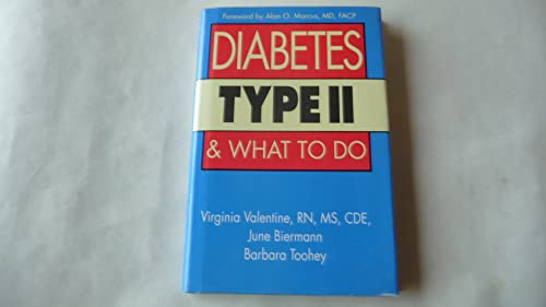 Diabetes Type II and What to Do (9781565650343) by Valentine, Virginia; Biermann, June; Toohey, Barbara