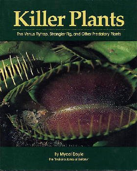 Beispielbild fr Killer Plants: The Venus Flytrap, Strangler Fig, and Other Predatory Plants zum Verkauf von Jenson Books Inc