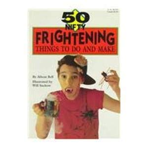 Imagen de archivo de 50 Nifty Frightening Things to Do and Make a la venta por Library House Internet Sales