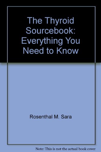 Stock image for The Thyroid Sourcebook: Everything You Need to Know for sale by Redux Books