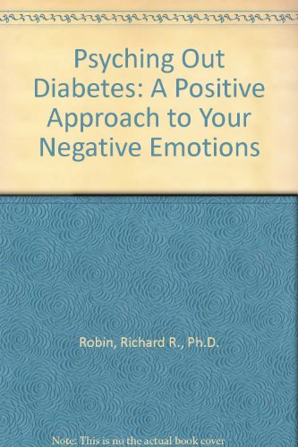 Beispielbild fr Psyching Out Diabetes: A Positive Approach to Your Negative Emotions zum Verkauf von HPB-Ruby