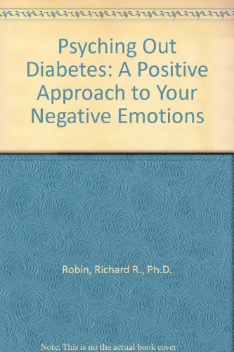 Imagen de archivo de Psyching Out Diabetes: A Positive Approach to Your Negative Emotions a la venta por Wonder Book