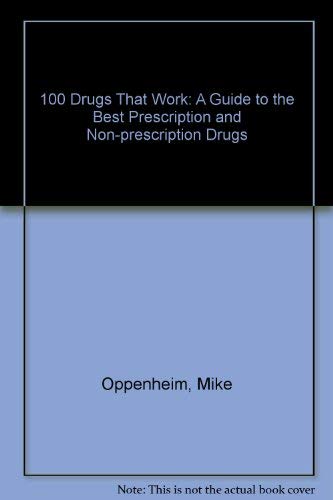 Stock image for 100 Drugs That Work: A Guide to the Best Prescription and Non-Prescription Drugs for sale by HPB Inc.