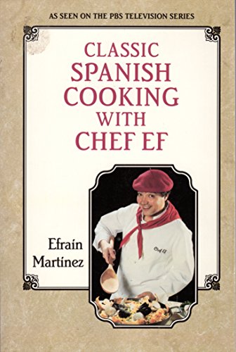 Imagen de archivo de Classic Spanish Cooking With Chef Ef a la venta por Wonder Book