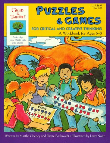 Stock image for Puzzles & Games for Critical and Creative Thinking: A Workbook for Age 6-8 (The Gifted & Talented Workbooks) for sale by SecondSale