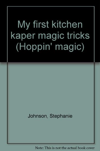 9781565651401: My first kitchen kaper magic tricks (Hoppin' magic)