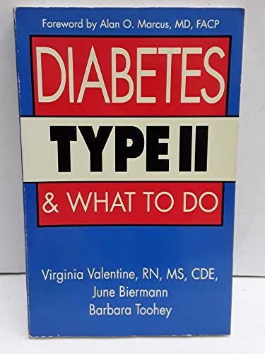 Diabetes Type II and What to Do (9781565651494) by Virginia Valentine; June Biermann; Barbara Toohey