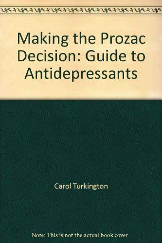 Stock image for Making the Prozac Decision : A Guide to Anti-Depressants for sale by Books Do Furnish A Room