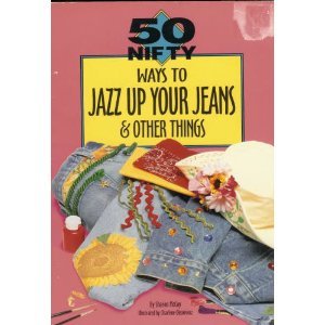 Beispielbild fr 50 Nifty Ways to Jazz Up Your Jeans & Other Things zum Verkauf von Wonder Book