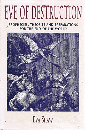 Imagen de archivo de Eve of Destruction : Prophecies, Theories and Preparations for the End of the World a la venta por Better World Books