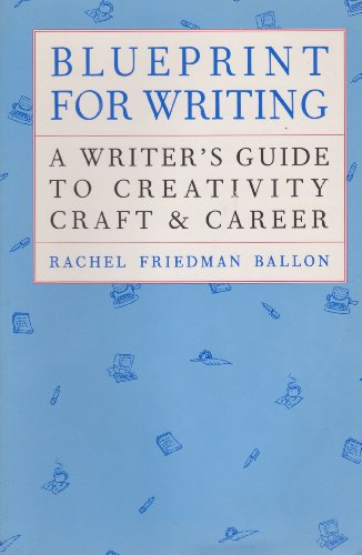 Stock image for Blueprint for Writing: A Writer's Guide to Creativity Craft & Career for sale by Ergodebooks