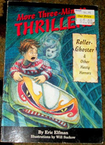 More Three-Minute Thrillers: Roller-Ghoster and Other Hasty Horrors (9781565652484) by Elfman, Eric