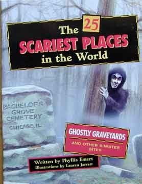 The 25 Scariest Places in the World (9781565652774) by Emert, Phyllis; Jarrett, Lauren