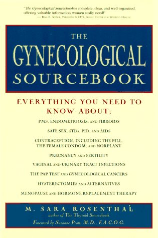 Imagen de archivo de Gynecological Sourcebook : Everything You Need to Know a la venta por Better World Books
