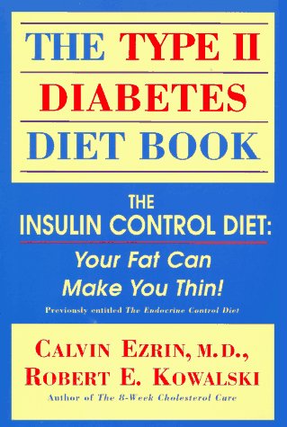 Imagen de archivo de The Type II Diabetes Diet Book: The Insulin Control Diet : Your Fat Can Make You Thin a la venta por Wonder Book