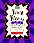 Stock image for The Vivid Flavors Cookbook : International Recipes from Hot and Spicy to Smoky and Sweet for sale by Better World Books: West