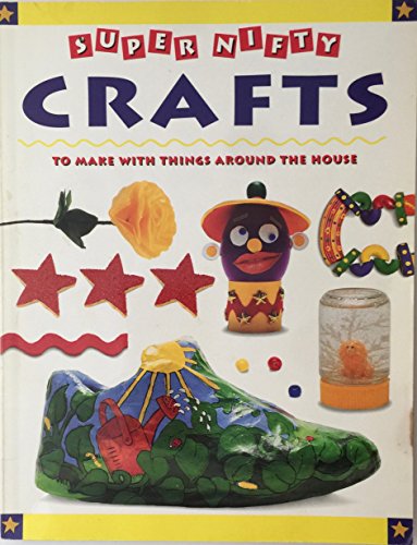 9781565653610: Super Nifty Crafts to Make With Things Around the House (50 Nifty Series)