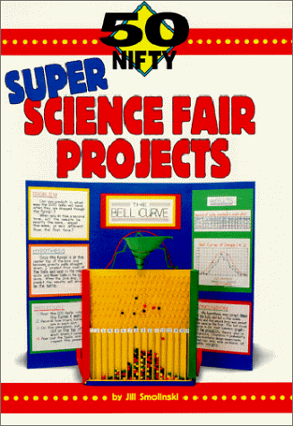 9781565653634: 50 Nifty Super Science Fair Projects