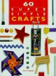 Stock image for 60 Super Simple Crafts for sale by Wonder Book