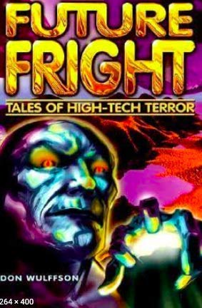 Stock image for Future Fright; Tales of High-Tech Terror for sale by ThriftBooks-Dallas