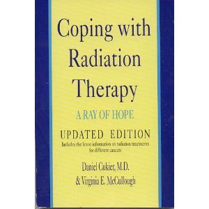Beispielbild fr Coping with Radiation Therapy: A Ray of Hope zum Verkauf von Ergodebooks