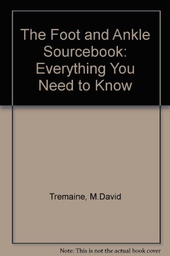 9781565654389: The Foot and Ankle Sourcebook: Everything You Need to Know