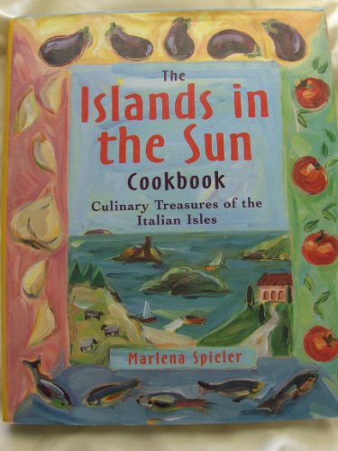 Beispielbild fr The Islands in the Sun Cookbook Culinary Treasures of the Italian Isles zum Verkauf von Squeaky Trees Books