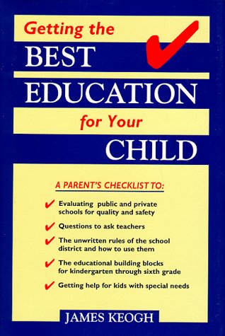 GETTING THE BEST EDUCATION FOR YOUR CHILD A Parent's Checklist