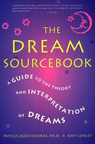 Stock image for The Dream Sourcebook: A Guide to the Theory and Interpretation of Dreams for sale by HPB-Diamond