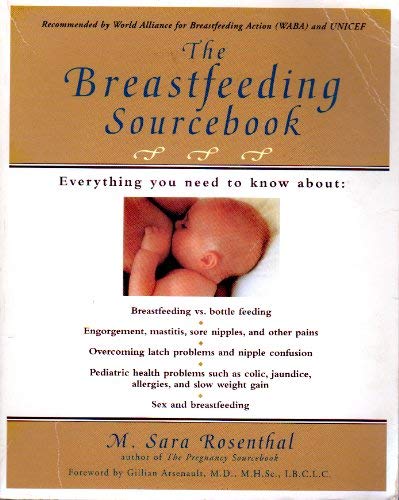 The Breastfeeding Sourcebook: Everything You Need to Know (9781565654785) by M. Sara Rosenthal