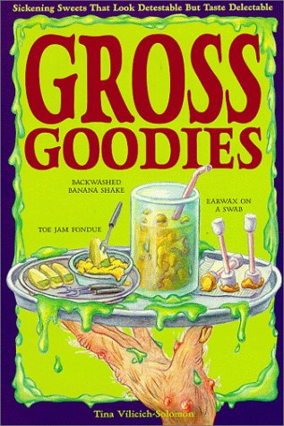 Stock image for Gross Goodies for sale by Front Cover Books