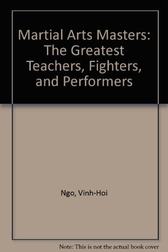 Stock image for Martial Arts Masters: The Greatest Teachers, Fighters, and Performers for sale by Wonder Book