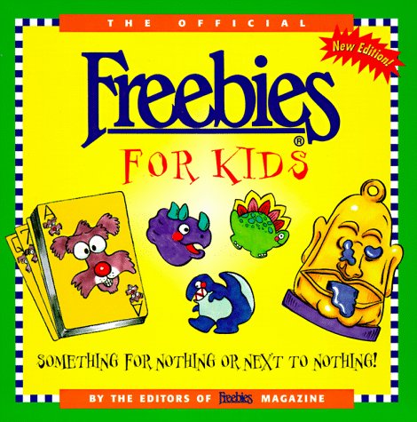 9781565655904: The Official Freebies for Kids: Something for Nothing or Next to Nothing!
