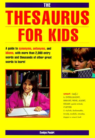 The Thesaurus for Kids (9781565656949) by Pesiri, Evelyn